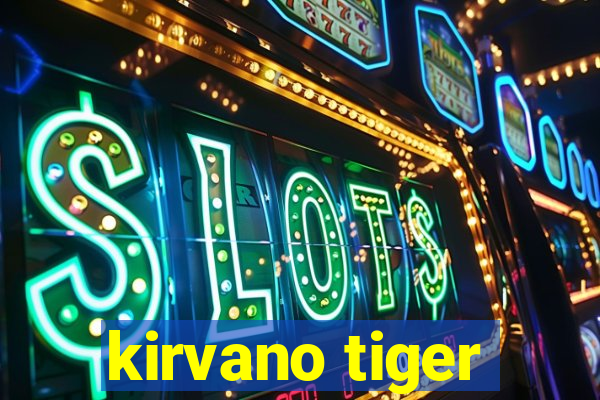 kirvano tiger